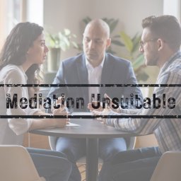 Mediation Deemed Unsuitable